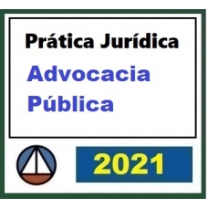 Prática Jurídica Forense: Advocacia Pública (CERS 2021)
